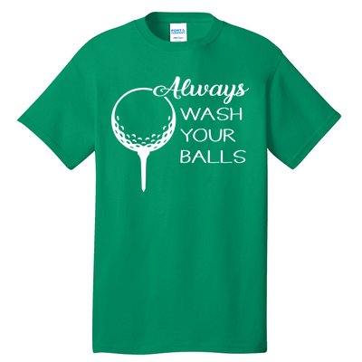 Always Wash YUour Ball Funny Golfing Tall T-Shirt