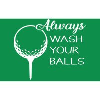 Always Wash YUour Ball Funny Golfing Bumper Sticker