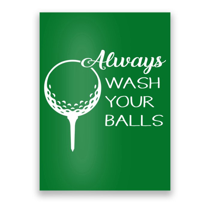 Always Wash YUour Ball Funny Golfing Poster