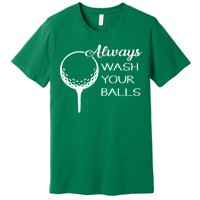 Always Wash YUour Ball Funny Golfing Premium T-Shirt