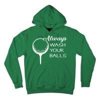 Always Wash YUour Ball Funny Golfing Tall Hoodie