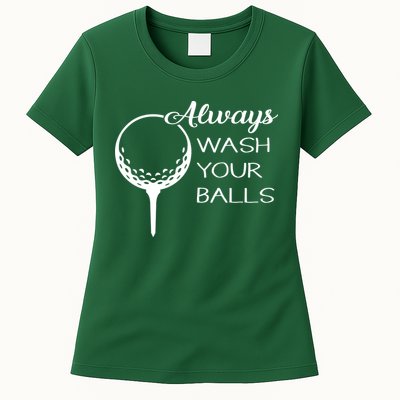 Always Wash YUour Ball Funny Golfing Womens T-Shirt