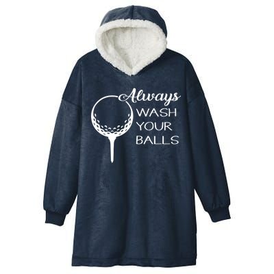 Always Wash YUour Ball Funny Golfing Hooded Wearable Blanket