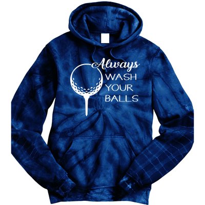 Always Wash YUour Ball Funny Golfing Tie Dye Hoodie