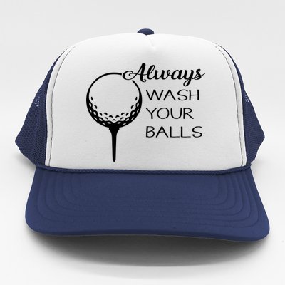 Always Wash YUour Ball Funny Golfing Trucker Hat