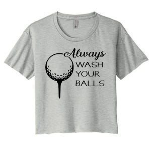 Always Wash YUour Ball Funny Golfing Women's Crop Top Tee