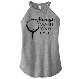 Always Wash YUour Ball Funny Golfing Women's Perfect Tri Rocker Tank