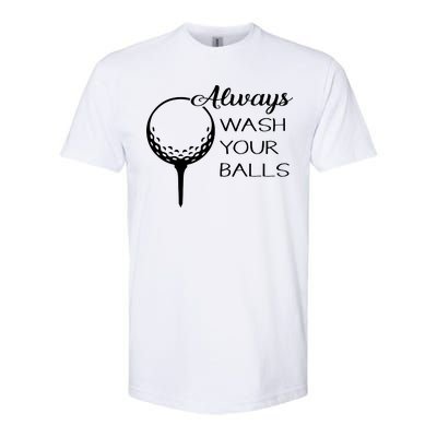 Always Wash YUour Ball Funny Golfing Softstyle® CVC T-Shirt