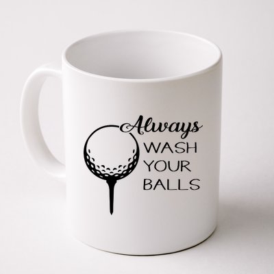 Always Wash YUour Ball Funny Golfing Coffee Mug