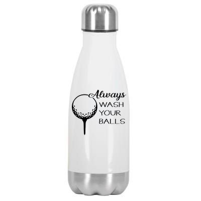 Always Wash YUour Ball Funny Golfing Stainless Steel Insulated Water Bottle