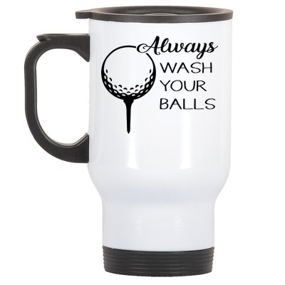 Always Wash YUour Ball Funny Golfing Stainless Steel Travel Mug