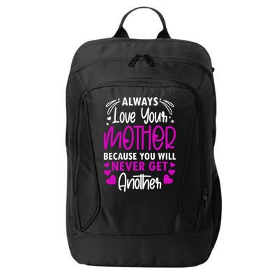 Always Love Your Mother Because You Will - Mother Daughter Gift City Backpack