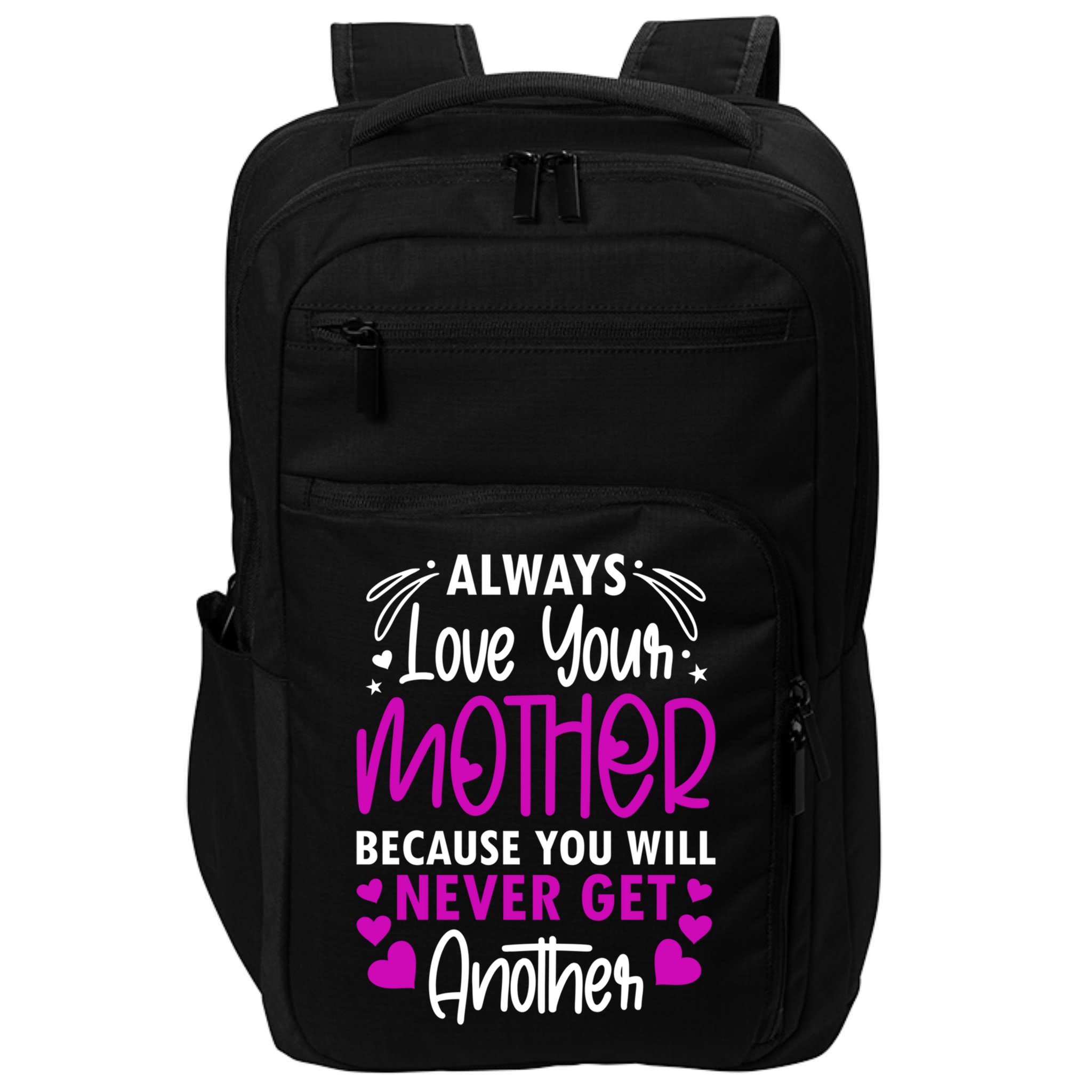 Always Love Your Mother Because You Will - Mother Daughter Gift Impact Tech Backpack