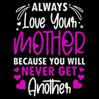 Always Love Your Mother Because You Will - Mother Daughter Gift Bucket Hat