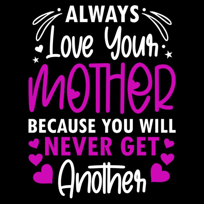 Always Love Your Mother Because You Will - Mother Daughter Gift Bucket Hat