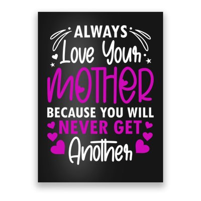 Always Love Your Mother Because You Will - Mother Daughter Gift Poster