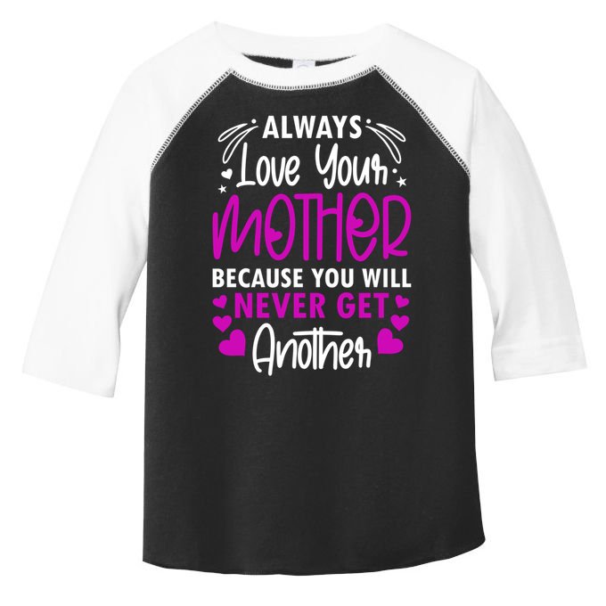 Always Love Your Mother Because You Will - Mother Daughter Gift Toddler Fine Jersey T-Shirt