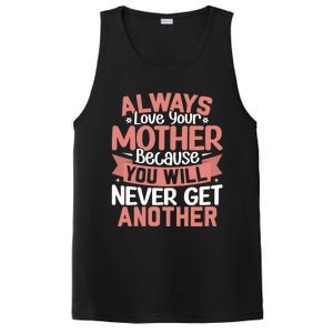 Always Love Your Mother Because You Will Great Gift Mother Daughter Gift PosiCharge Competitor Tank