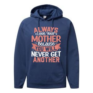 Always Love Your Mother Because You Will Great Gift Mother Daughter Gift Performance Fleece Hoodie