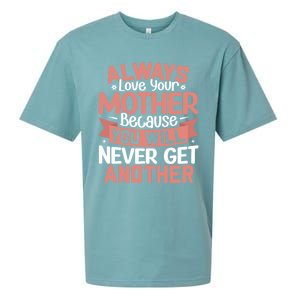 Always Love Your Mother Because You Will Great Gift Mother Daughter Gift Sueded Cloud Jersey T-Shirt