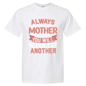 Always Love Your Mother Because You Will Great Gift Mother Daughter Gift Garment-Dyed Heavyweight T-Shirt