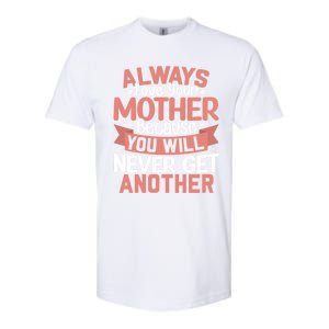 Always Love Your Mother Because You Will Great Gift Mother Daughter Gift Softstyle CVC T-Shirt