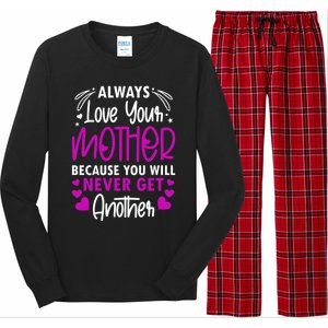 Always Love Your Mother Because You Will Gift Mother Daughter Gift Long Sleeve Pajama Set