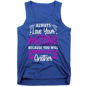 Always Love Your Mother Because You Will Gift Mother Daughter Gift Tank Top