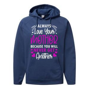 Always Love Your Mother Because You Will Gift Mother Daughter Gift Performance Fleece Hoodie