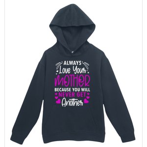 Always Love Your Mother Because You Will Gift Mother Daughter Gift Urban Pullover Hoodie