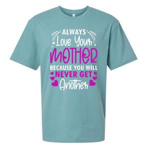 Always Love Your Mother Because You Will Gift Mother Daughter Gift Sueded Cloud Jersey T-Shirt