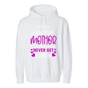 Always Love Your Mother Because You Will Gift Mother Daughter Gift Garment-Dyed Fleece Hoodie