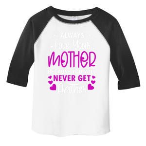 Always Love Your Mother Because You Will Gift Mother Daughter Gift Toddler Fine Jersey T-Shirt