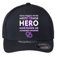 Alzheimer's Some People Never Meet Their Hero Mine Raised Me Flexfit Unipanel Trucker Cap