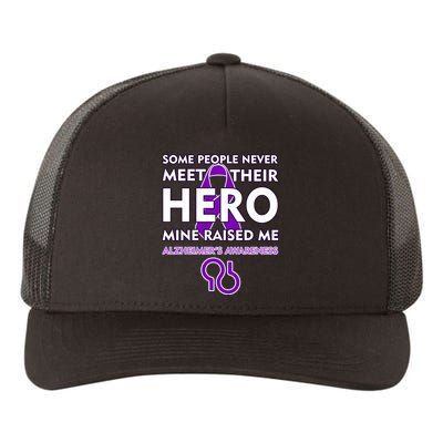 Alzheimer's Some People Never Meet Their Hero Mine Raised Me Yupoong Adult 5-Panel Trucker Hat