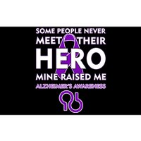 Alzheimer's Some People Never Meet Their Hero Mine Raised Me Bumper Sticker