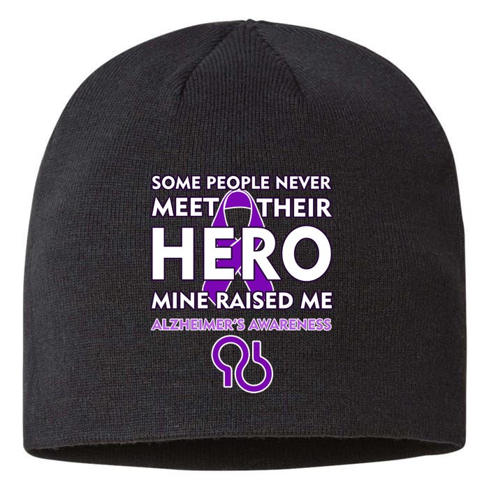 Alzheimer's Some People Never Meet Their Hero Mine Raised Me Sustainable Beanie