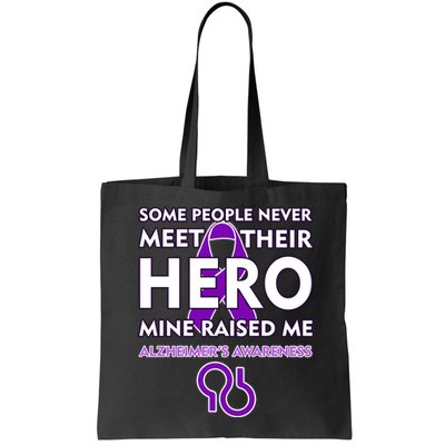 Alzheimer's Some People Never Meet Their Hero Mine Raised Me Bag