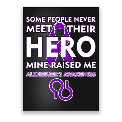 Alzheimer's Some People Never Meet Their Hero Mine Raised Me Poster