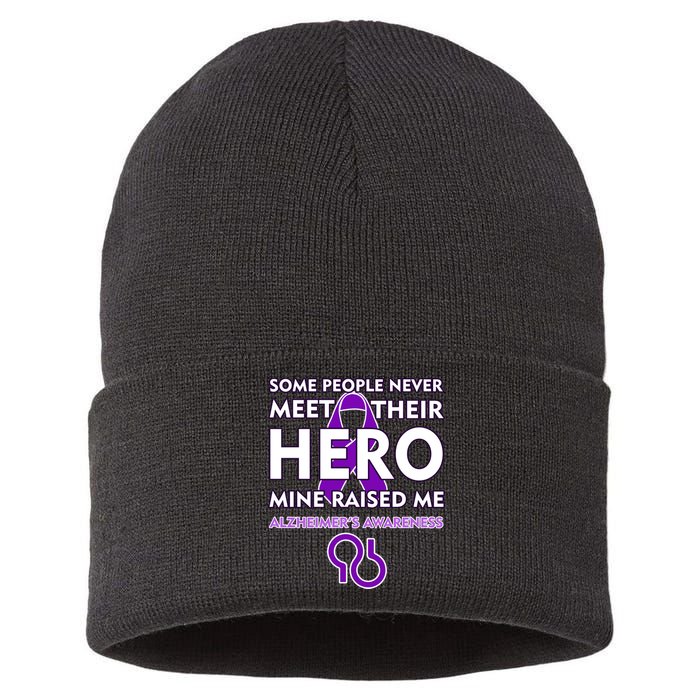 Alzheimer's Some People Never Meet Their Hero Mine Raised Me Sustainable Knit Beanie