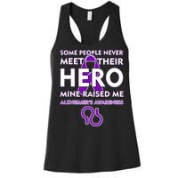 Alzheimer's Some People Never Meet Their Hero Mine Raised Me Women's Racerback Tank