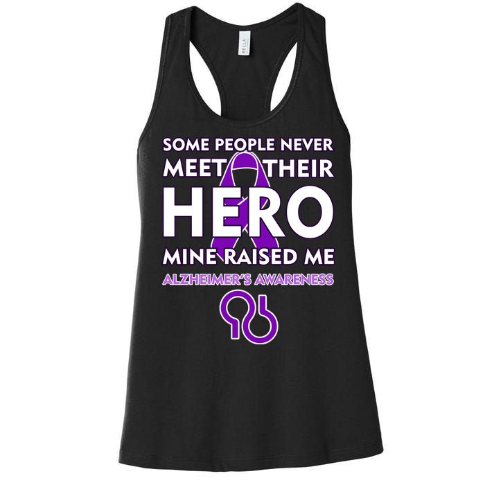 Alzheimer's Some People Never Meet Their Hero Mine Raised Me Women's Racerback Tank