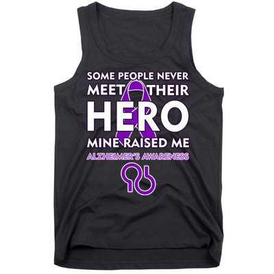 Alzheimer's Some People Never Meet Their Hero Mine Raised Me Tank Top