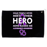 Alzheimer's Some People Never Meet Their Hero Mine Raised Me Grommeted Golf Towel