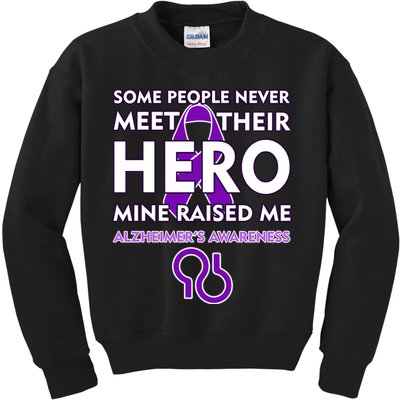 Alzheimer's Some People Never Meet Their Hero Mine Raised Me Kids Sweatshirt