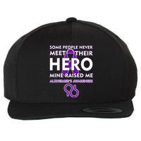 Alzheimer's Some People Never Meet Their Hero Mine Raised Me Wool Snapback Cap