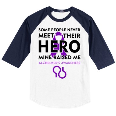 Alzheimer's Some People Never Meet Their Hero Mine Raised Me Baseball Sleeve Shirt