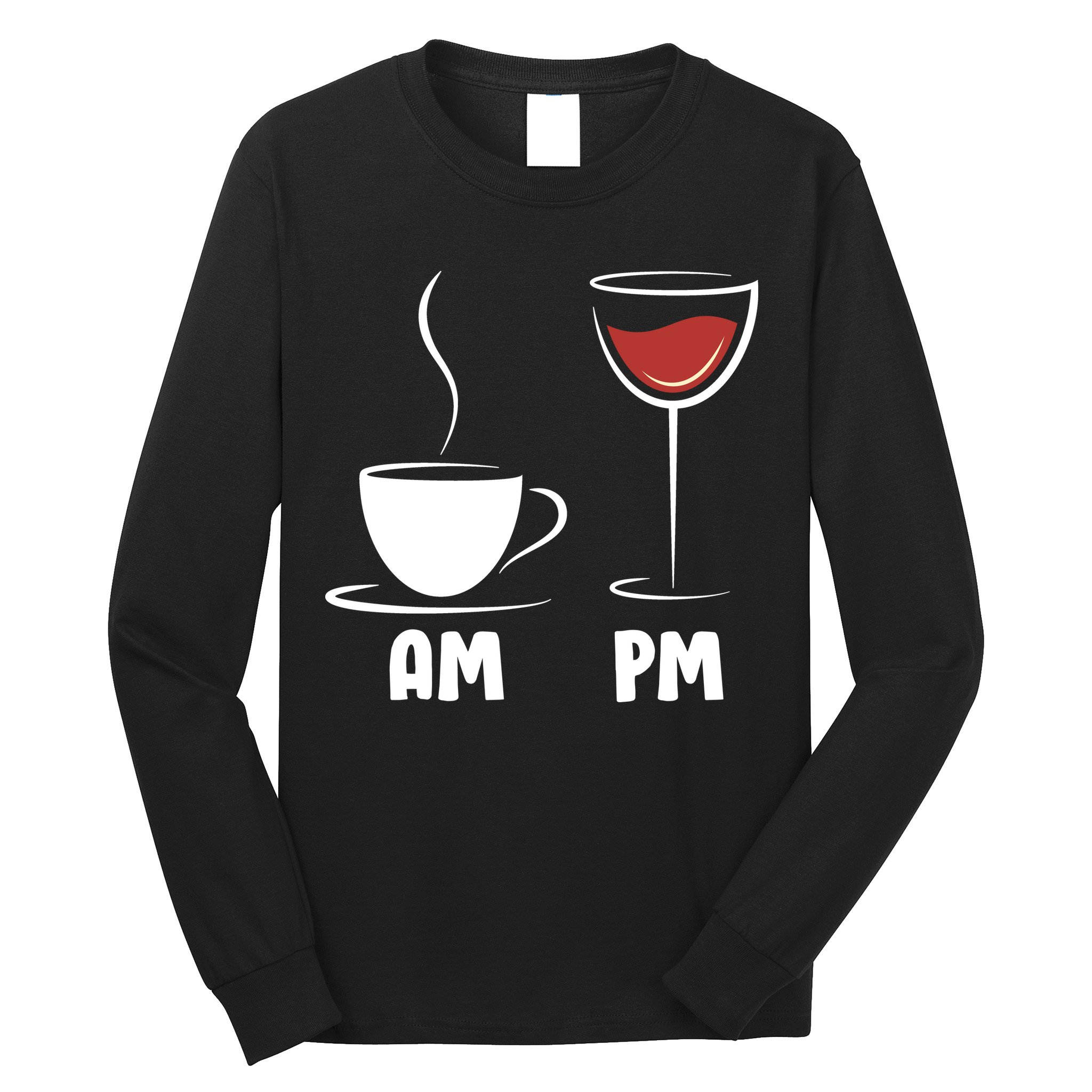 AM Coffee PM Wine Long Sleeve Shirt