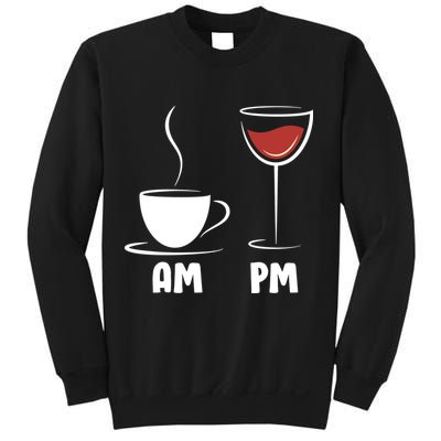 AM Coffee PM Wine Sweatshirt