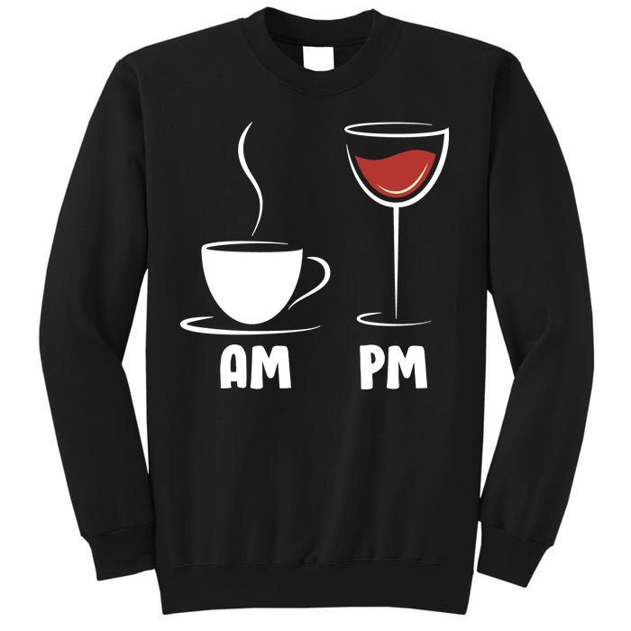 AM Coffee PM Wine Sweatshirt